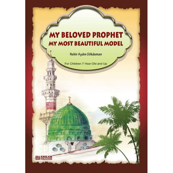 My Beloved Prophet - My most beautiful Model [Ages 7 and up], (Paperback)