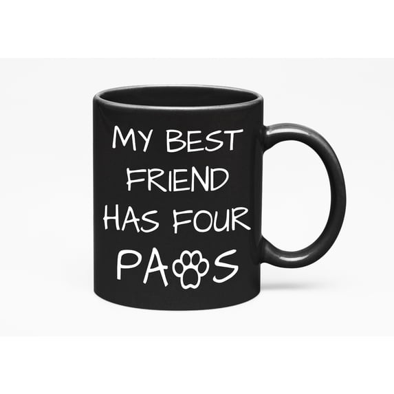 My Best Friend Has Four Paws, Black 11oz Ceramic Mug
