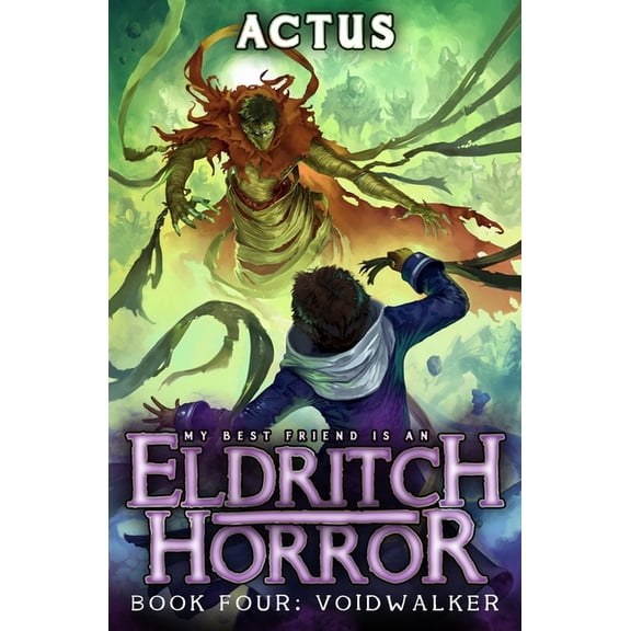 My Best Friend Is an Eldritch Horror Voidwalker: A LitRPG Adventure, Book 4, (Paperback)