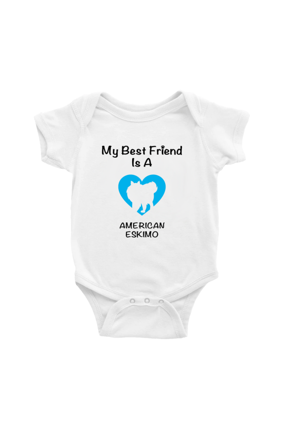 My Best Friend is A American Eskimo Dog Funny Baby Romper Clothes