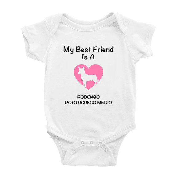 My Best Friend is A Podengo Portugueso Medio Dog Funny Baby Outfits 0-3 Months
