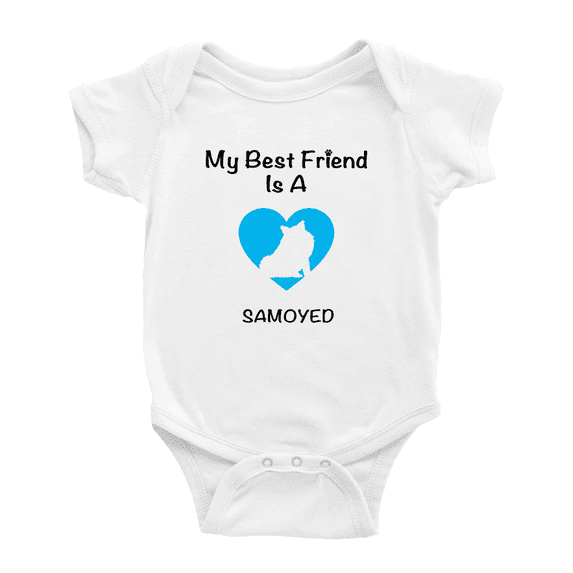 My Best Friend is A Samoyed Dog Funny Baby Romper Clothes