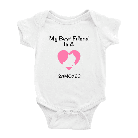 My Best Friend is A Samoyed Dog Funny Baby Romper Clothes