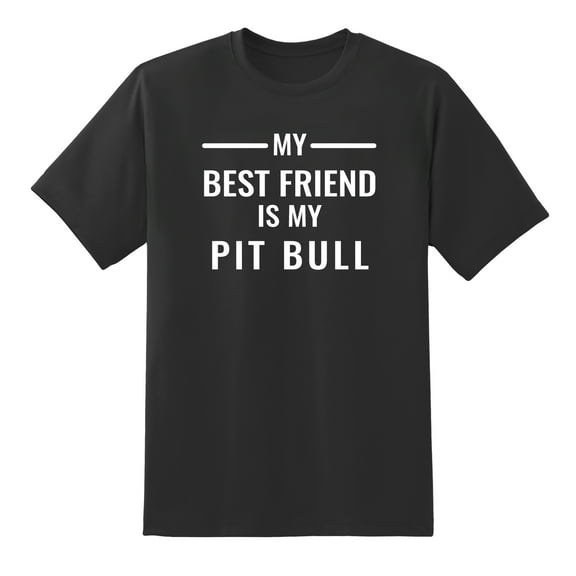 My Best Friend is My Pit Bull Funny T Shirt for Men Women Black,XXL