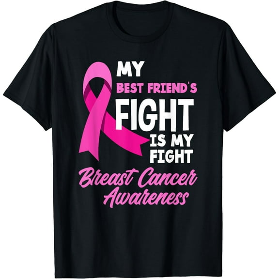 My Best Friend's Fight Is My Fight Breast Cancer Awareness T-Shirt