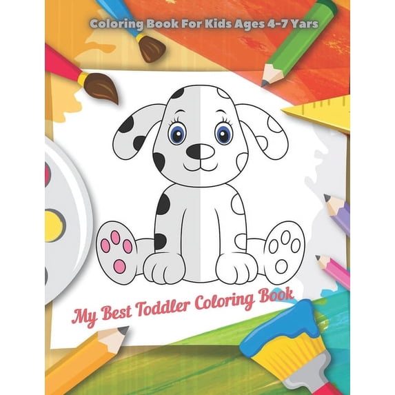 My Best Toddler Coloring Book - Coloring Book For Kids Ages 4-7 Yars, (Paperback)