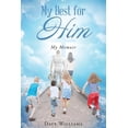 thumbnail image 1 of My Best for HIM: My Memoir, (Paperback), 1 of 1