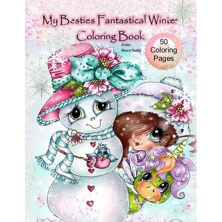 My Besties Fantastical Winter Coloring Book: Artist Sherri Baldy ...
