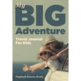 thumbnail image 1 of My Big Adventure Travel Journal For Kids (Paperback), 1 of 1