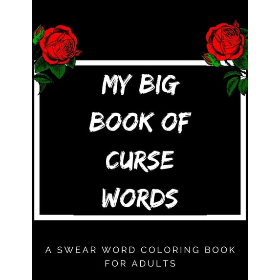 My Big Book Of Curse Words: swear word coloring book for adults large print mandala patterns Great for relieving stress , (Paperback)