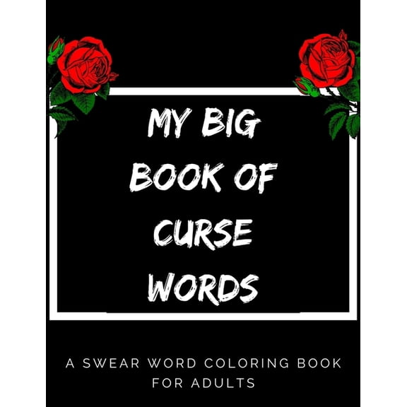 My Big Book Of Curse Words: swear word coloring book for adults large print mandala patterns Great for relieving stress , (Paperback)