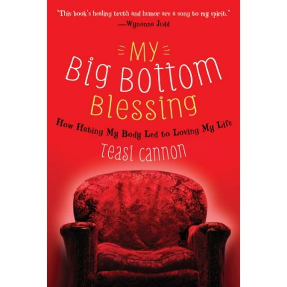 Pre-Owned My Big Bottom Blessing: How Hating My Body Led to Loving My Life (Paperback) 1617950769 9781617950766
