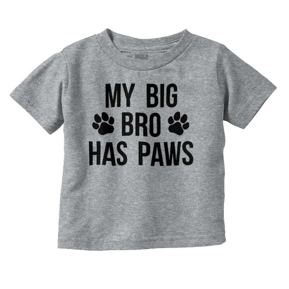 My Big Brother Has Paws Toddler Boy Girl T Shirt Infant Toddler Brisco Brands 2T