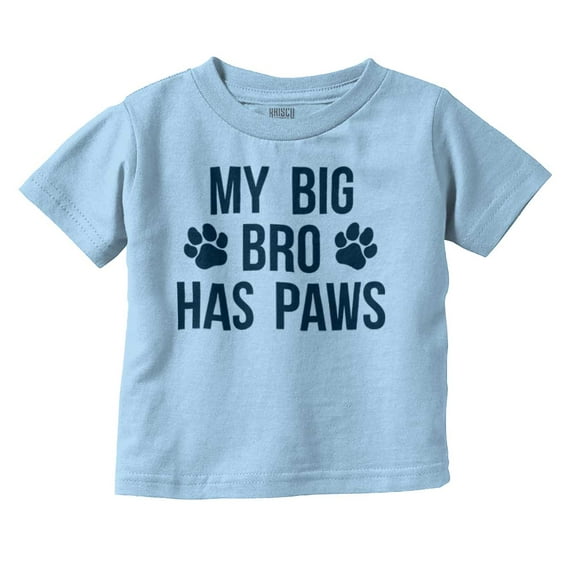 My Big Brother Has Paws Toddler Boy Girl T Shirt Infant Toddler Brisco Brands 3T