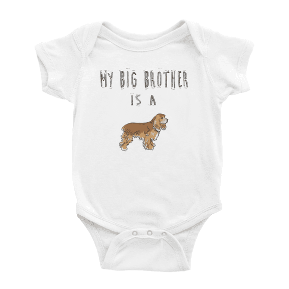 My Big Brother Is A American Cocker Spaniel Dog Baby Clothes Bodysuit Infant Boy Girl Unisex