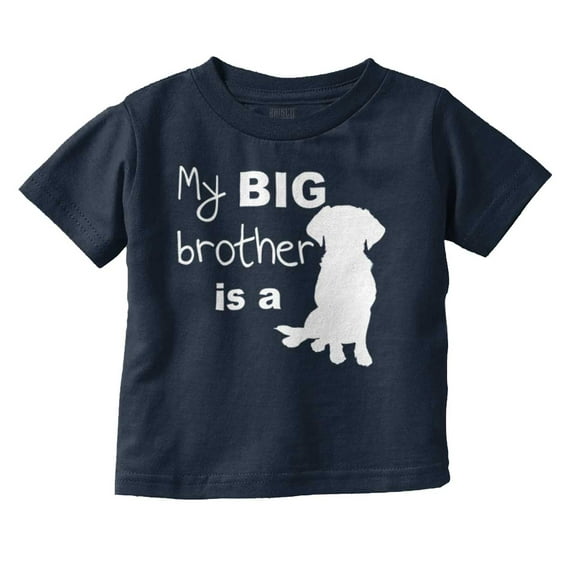 My Big Brother is a Dog Pet Lover Toddler Boy Girl T Shirt Infant Toddler Brisco Brands 24M