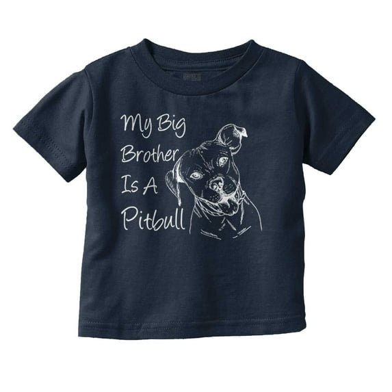 My Big Brother is a Pitbull Dog Lover Toddler Boy Girl T Shirt Infant Toddler Brisco Brands 18M