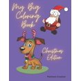 thumbnail image 1 of My Big Coloring Book: Greatest Activity Book Ever Variety Of Beautiful Pictures Christmas Edition 100 Pages!, (Paperback), 1 of 1