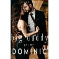 thumbnail image 1 of My Big Daddy Got Me: Dominic, (Paperback), 1 of 1