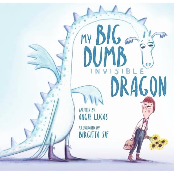My Big, Dumb, Invisible Dragon (Hardcover)