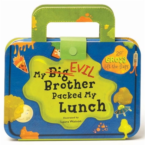 My Big Evil Brother Packed My Lunch : 20+ gross lift-the-flaps (Kids Novelty Book, Children's Lift The Flaps Book, Sibling Rivalry Book) (Other)