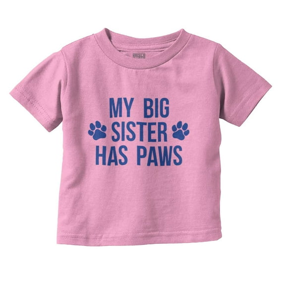 My Big Sister Has Paws Toddler Boy Girl T Shirt Infant Toddler Brisco Brands 12M