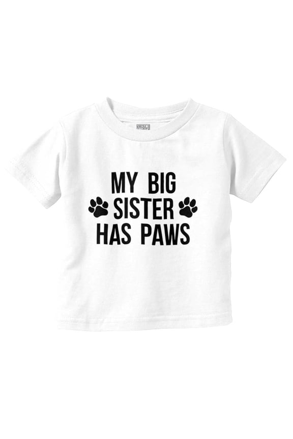My Big Sister Has Paws Toddler Boy Girl T Shirt Infant Toddler Brisco Brands 2T