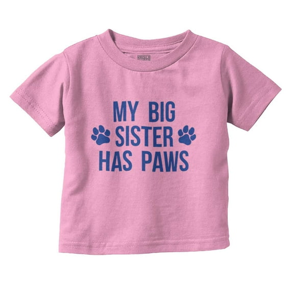 My Big Sister Has Paws Toddler Boy Girl T Shirt Infant Toddler Brisco Brands 3T