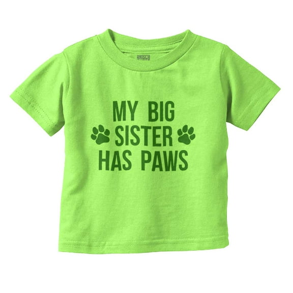 My Big Sister Has Paws Toddler Boy Girl T Shirt Infant Toddler Brisco Brands 4T