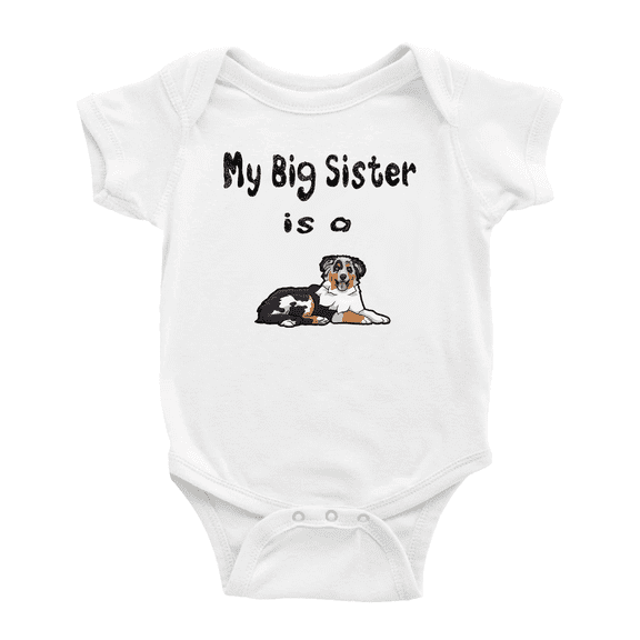 My Big Sister Is A Australian Shepherd Dog Funny Baby Bodysuit Unisex
