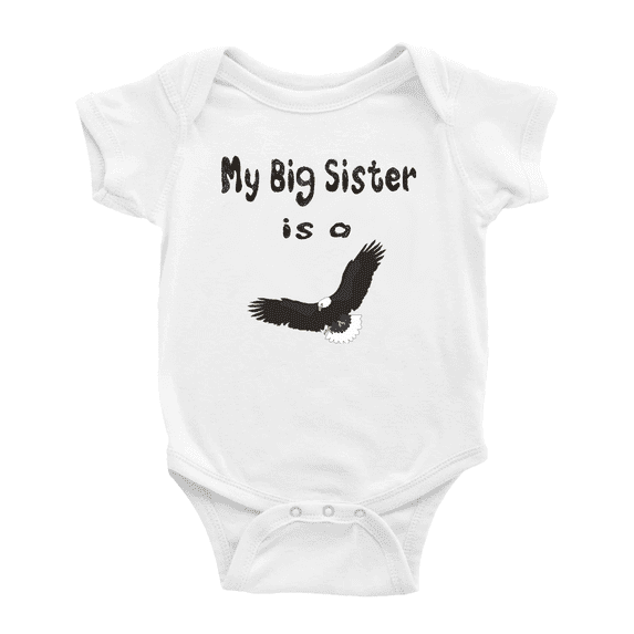 My Big Sister Is A Eagle Funny Baby Clothing Infant Boy Girl