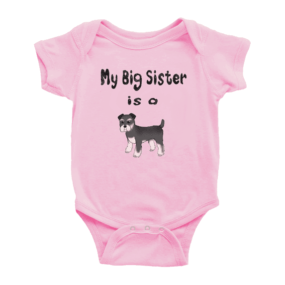 My Big Sister Is A Miniature Schnauzer Dog Funny Baby Bodysuit Boy Girl Unisex