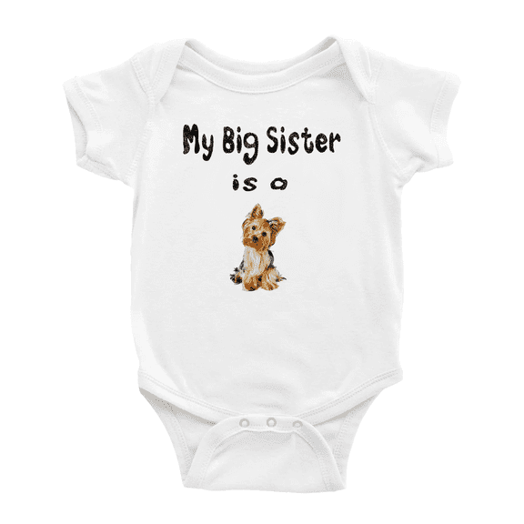 My Big Sister Is A Yorkshire Terrier Dog Funny Baby Clothes Bodysuit Boy Girl Unisex