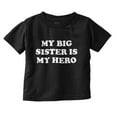 thumbnail image 1 of My Big Sister My Hero Little Sis Love Toddler Boy Girl T Shirt Infant Toddler Brisco Brands 12M, 1 of 6