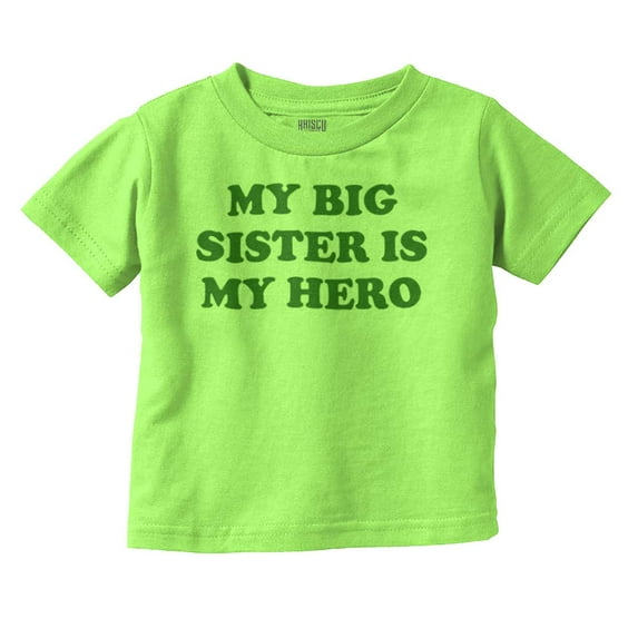 My Big Sister My Hero Little Sis Love Toddler Boy Girl T Shirt Infant Toddler Brisco Brands 18M