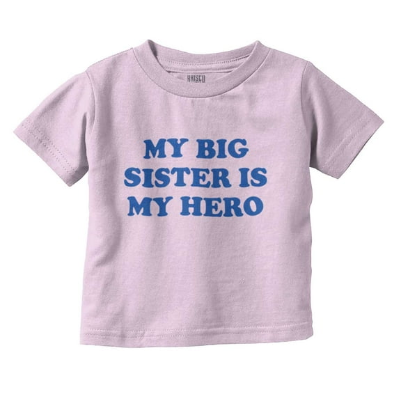 My Big Sister My Hero Little Sis Love Toddler Boy Girl T Shirt Infant Toddler Brisco Brands 5T