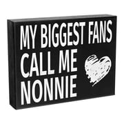 My Biggest Fans Call Me Nonnie Sign, Gifts for Nonnie, Nonnie Decor, Nonnie Gift for Mothers Day, Birthday, Made in USA