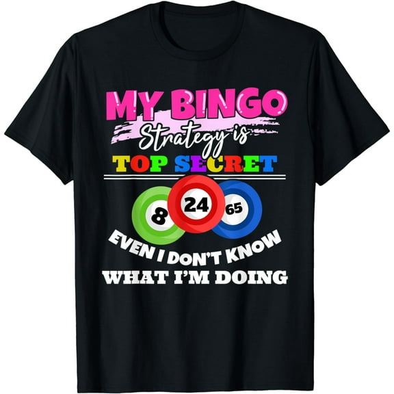 My Bingo Strategy Casino Gambling Lottery Women Bingo T-Shirt