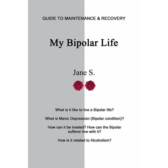 My Bipolar Life: Guide to Maintenance & Recovery, (Paperback)