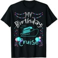 thumbnail image 1 of My Birthday Cruise Ship Party Funny Onboard Birthday Squad T-Shirt Black Small, 1 of 4