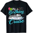 thumbnail image 1 of My Birthday Cruise TShirt Ship Vacation Party Gift Cruising T-Shirt, 1 of 3