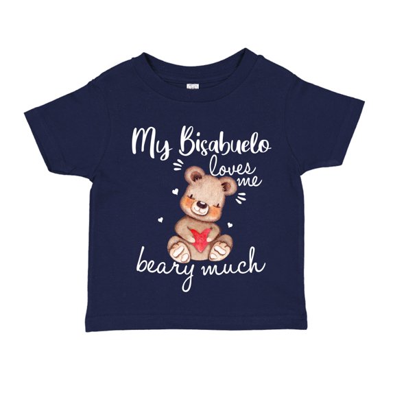My Bisabuelo Loves Me Beary Much Toddler T-Shirt 5/6T Navy Blue