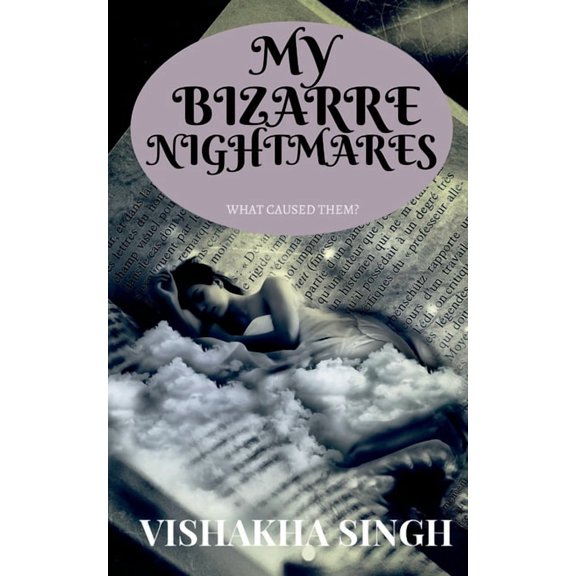 My Bizarre Nightmares: What caused them?, (Paperback)