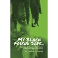 thumbnail image 1 of Pre-Owned My Black Friend Says...: Lessons in Equity, Inclusion, and Cultural Competency (Paperback) 1798296497 9781798296493, 1 of 1