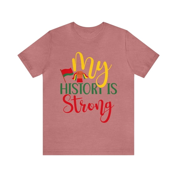 My Black History is Strong Shirt