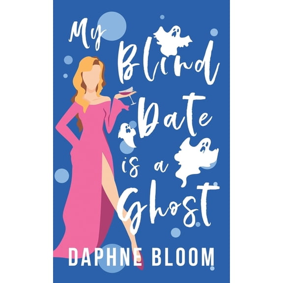 Love Is Blind My Blind Date is a Ghost: A Paranormal Romance, Book 5, (Paperback)