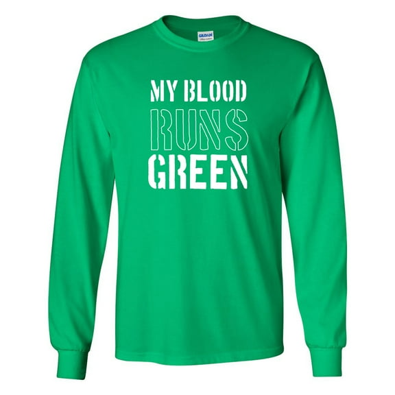 My Blood Runs Green Adult Long Sleeve T-shirt in Kelly Green with white text