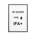thumbnail image 1 of My Blood Type IPA+ 8 x 10 UNFRAMED Print Drinking Wall Art, 1 of 2