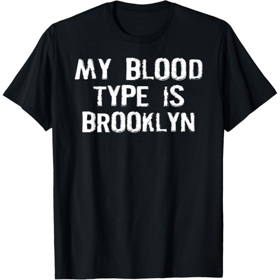 My Blood Type Is Brooklyn T-shirt. mens t shirt,black,women,funny,misfits,men,journey