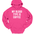 thumbnail image 1 of My Blood Type Is Coffee Hooded Sweatshirt Hoodie Funny Caffeine Novelty Gift - Pink, L, 1 of 1